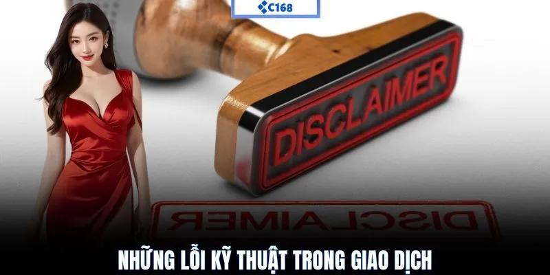 Lỗi kỹ thuật của trò chơi hoặc giao dịch