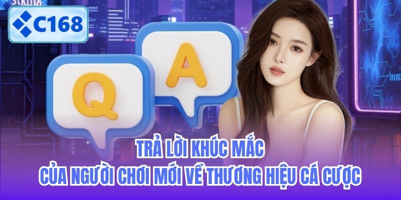 Trả lời khúc mắc của người chơi mới về thương hiệu cá cược