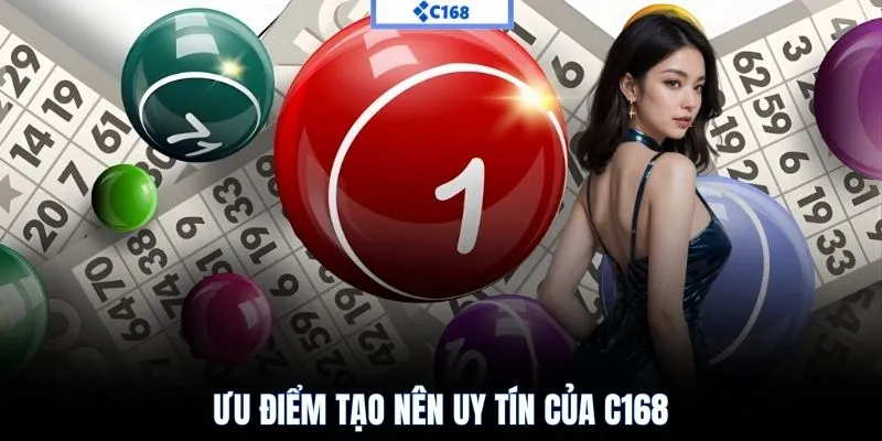 Những Điểm Mạnh Làm Nên Uy Tín C168